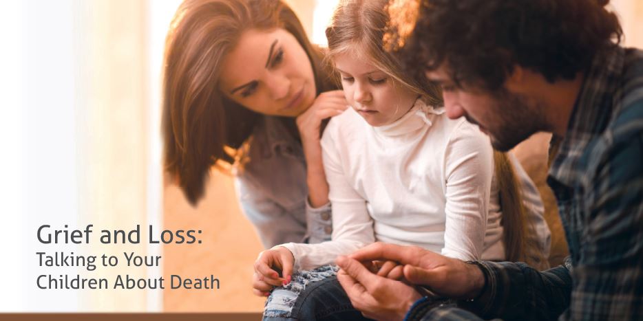 Grief and Loss Talking to Your Children About Death